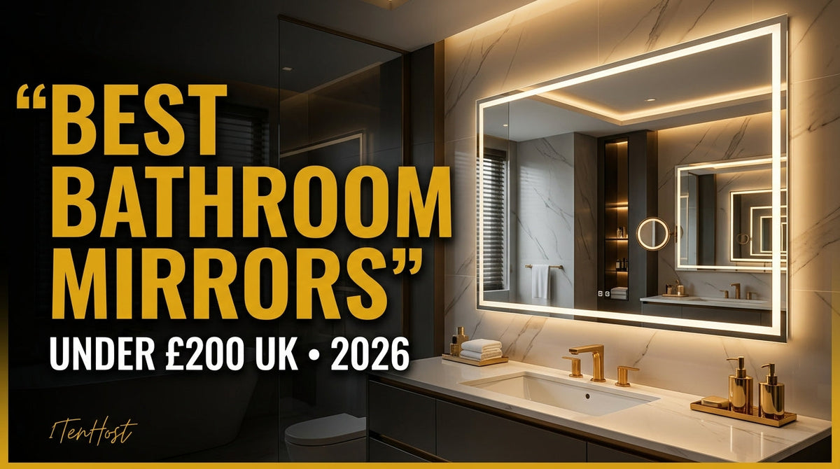 Best Bathroom Mirrors Under £200 UK – Top Picks Reviewed 2026