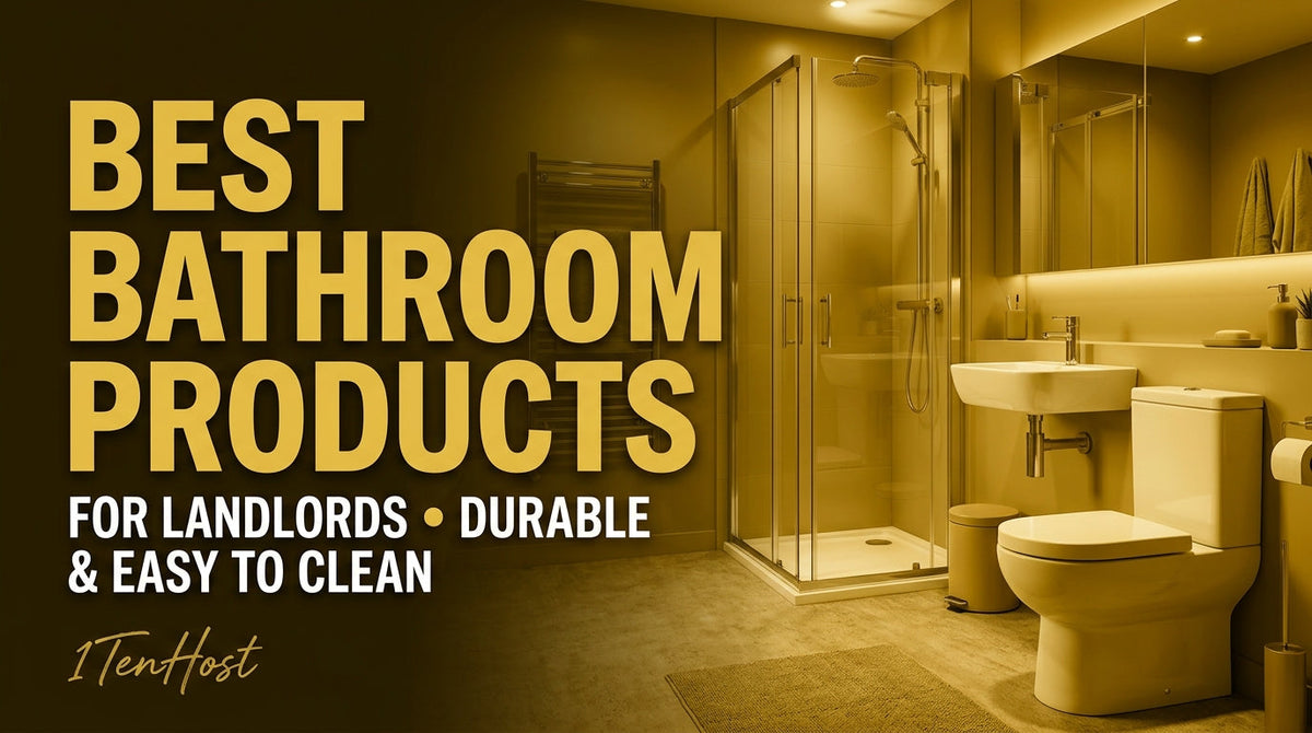 Best Bathroom Products for Landlords to Buy – Durable & Easy to Clean