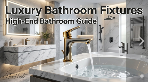 Best Luxury Fixtures for High-End Bathrooms