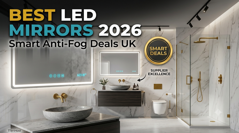 Buy Anti-Fog LED Mirrors UK – Best Smart Mirror Deals 2026