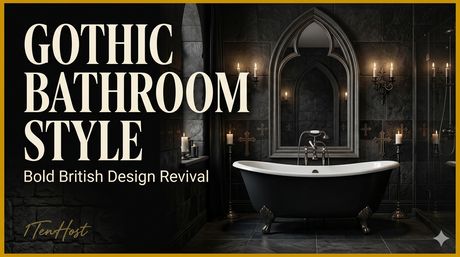 St George’s Day: Gothic Bathroom Style Ideas for a Bold British Design Revival